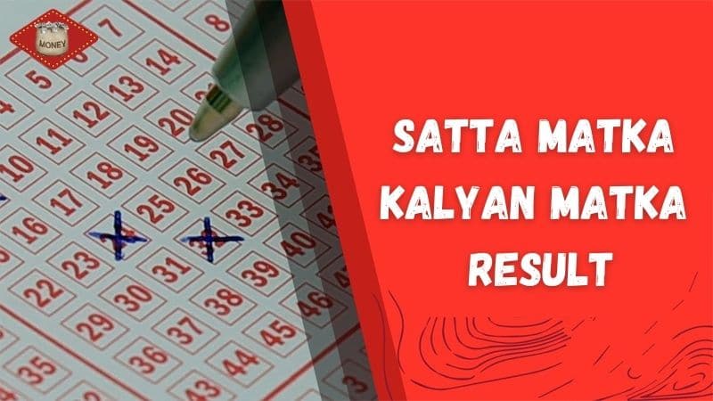 Satta Matka Kalyan Matka Result सट्टा मटका कल्याण मटका रिजल्ट आज ओपन – Satta Matka Kalyan Chart
