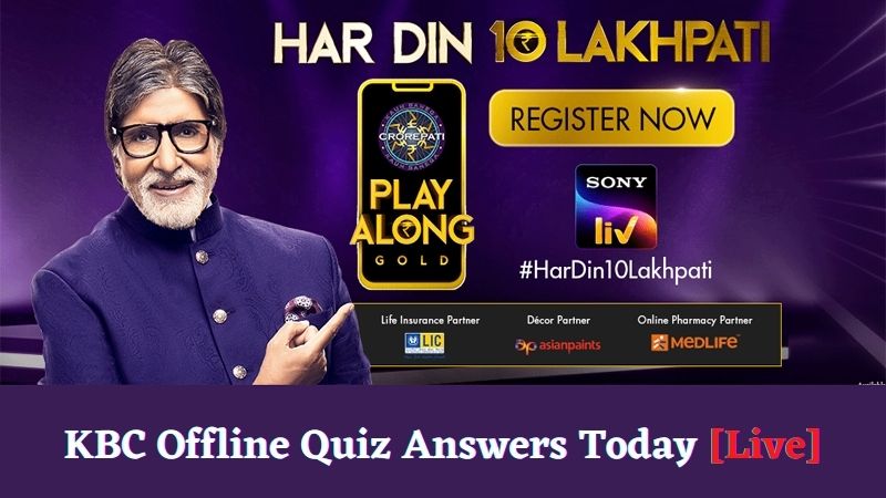 KBC Offline Quiz Answers Today [Live]